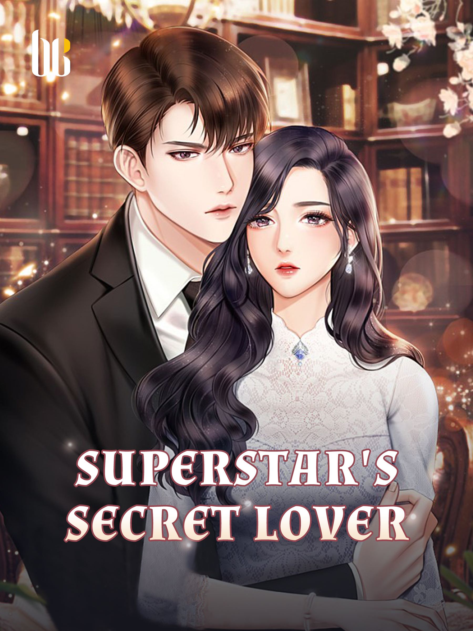 superstar-s-secret-lover-novel-full-story-book-babelnovel